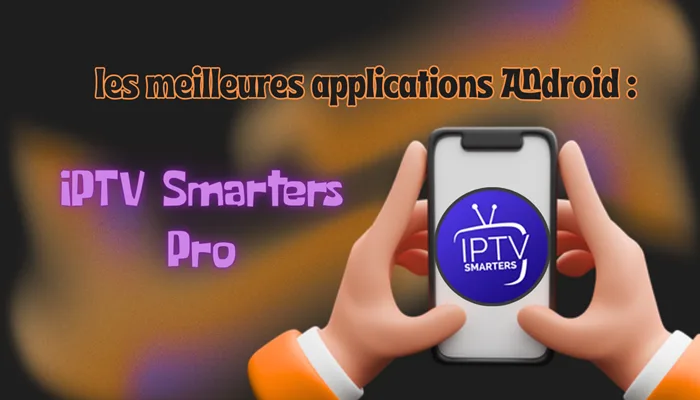  iptv smarters pro pour smartphone