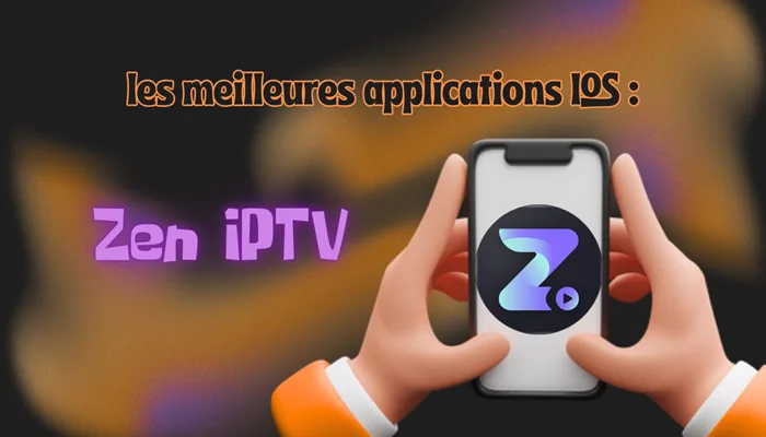 zen iptv pour smartphone ios