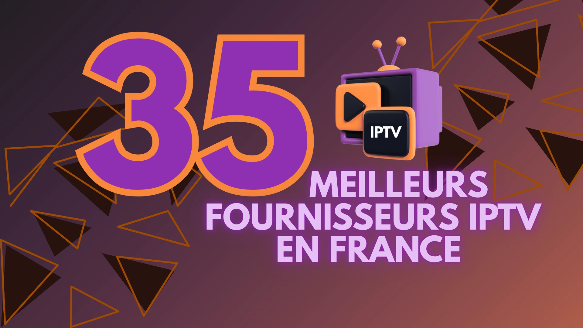 35 Meilleurs Fournisseurs IPTV en France